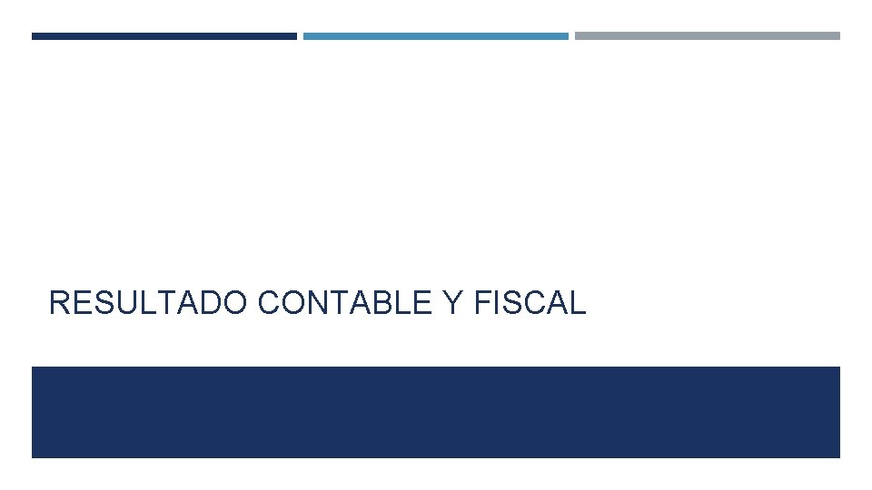 RESULTADO CONTABLE Y FISCAL 