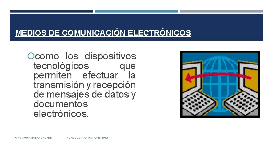 MEDIOS DE COMUNICACIÓN ELECTRÓNICOS como los dispositivos tecnológicos que permiten efectuar la transmisión y