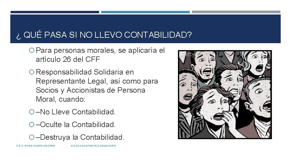 ¿ QUÉ PASA SI NO LLEVO CONTABILIDAD? Para personas morales, se aplicaría el artículo