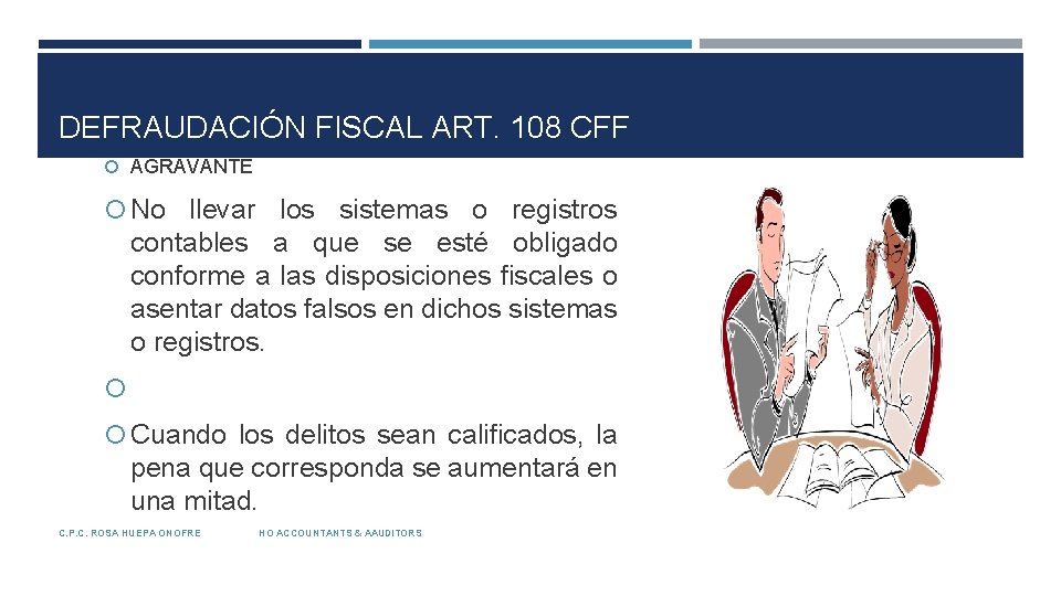 DEFRAUDACIÓN FISCAL ART. 108 CFF AGRAVANTE No llevar los sistemas o registros contables a