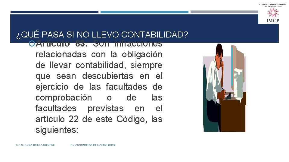 ¿QUÉ PASA SI NO LLEVO CONTABILIDAD? Artículo 83. Son infracciones relacionadas con la obligación