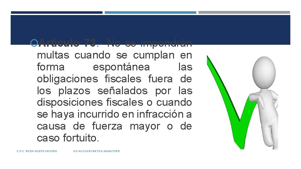  Artículo 73. - No se impondrán multas cuando se cumplan en forma espontánea