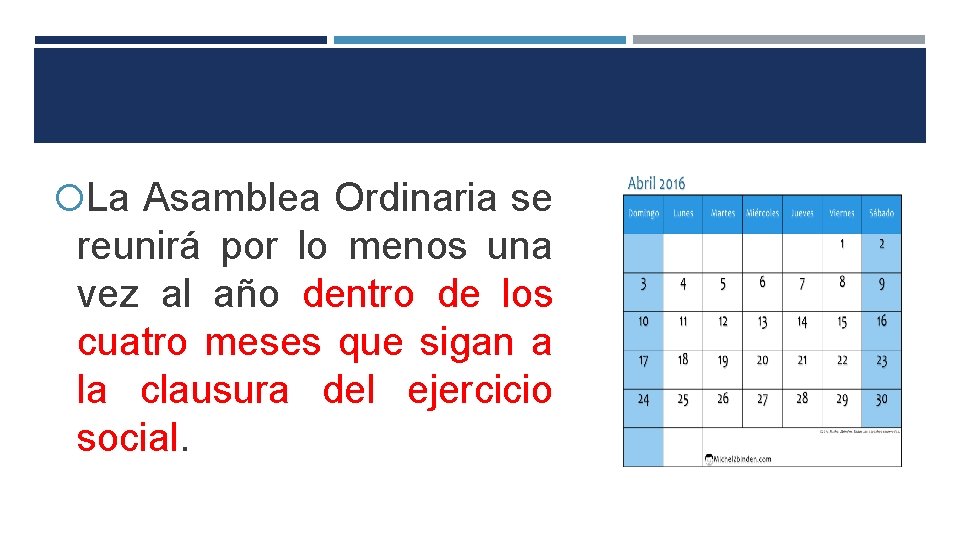  La Asamblea Ordinaria se reunirá por lo menos una vez al año dentro
