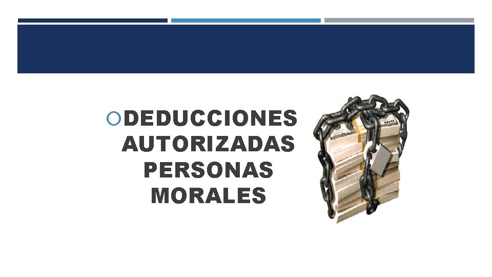 DEDUCCIONES AUTORIZADAS PERSONAS MORALES 