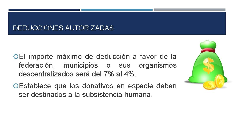 DEDUCCIONES AUTORIZADAS El importe máximo de deducción a favor de la federación, municipios o