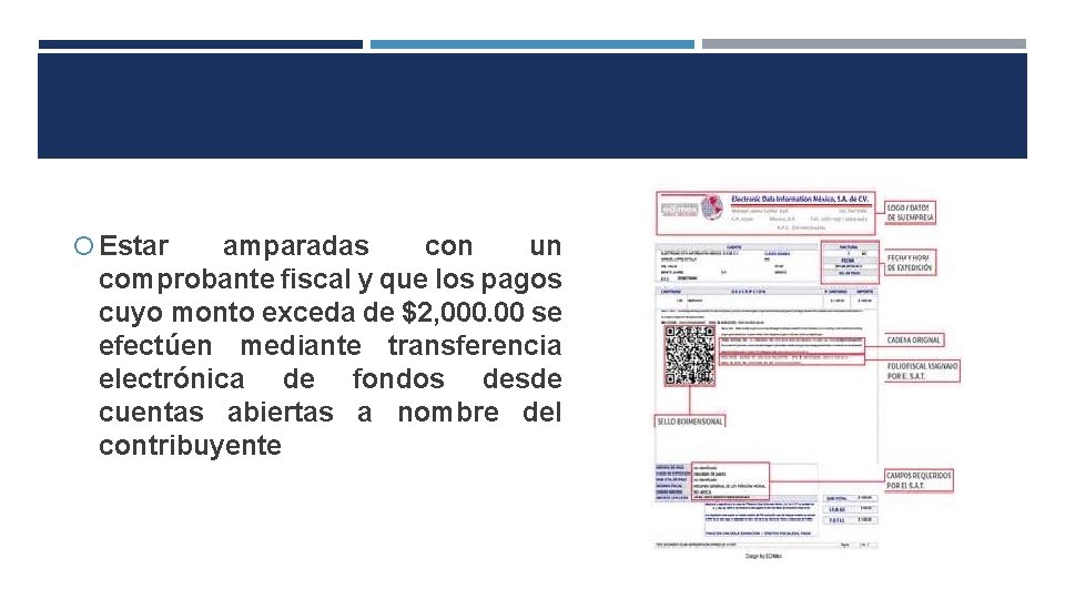  Estar amparadas con un comprobante fiscal y que los pagos cuyo monto exceda