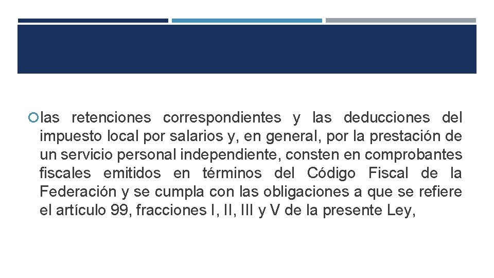  las retenciones correspondientes y las deducciones del impuesto local por salarios y, en