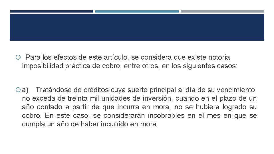  Para los efectos de este artículo, se considera que existe notoria imposibilidad práctica