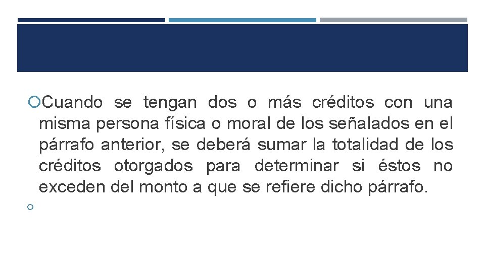  Cuando se tengan dos o más créditos con una misma persona física o