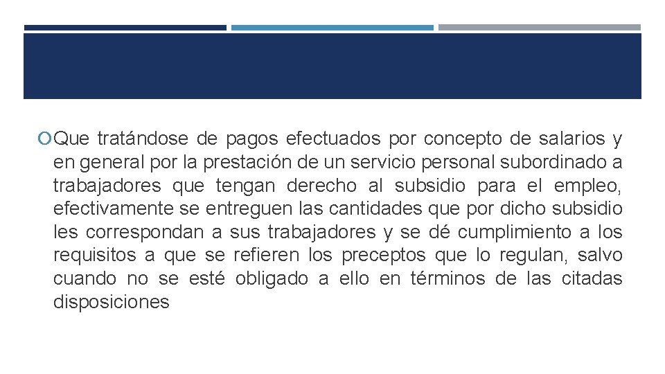  Que tratándose de pagos efectuados por concepto de salarios y en general por