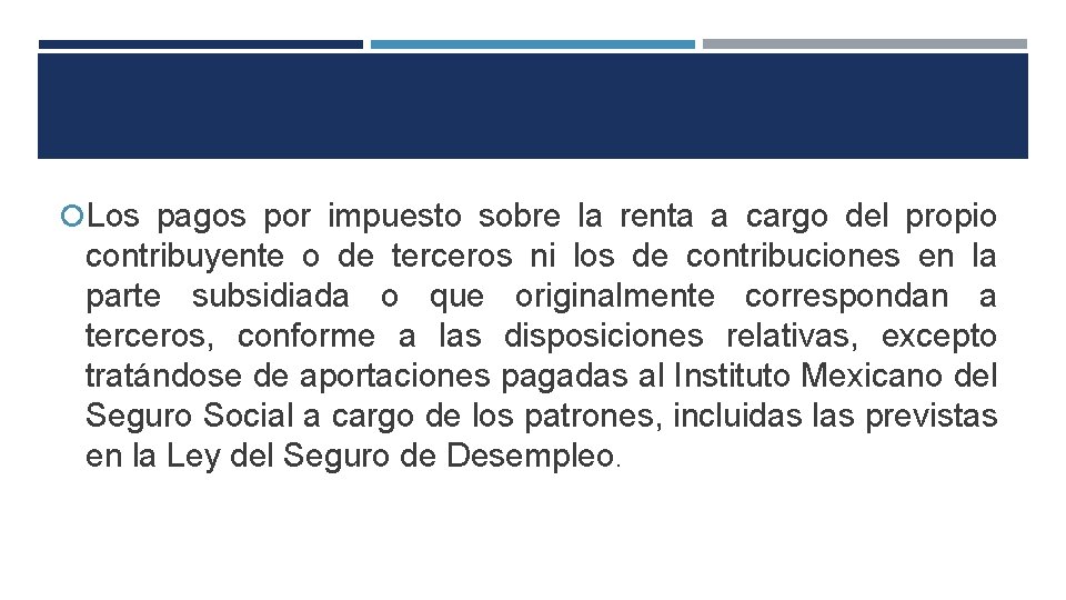  Los pagos por impuesto sobre la renta a cargo del propio contribuyente o