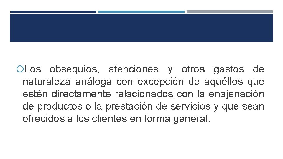  Los obsequios, atenciones y otros gastos de naturaleza análoga con excepción de aquéllos