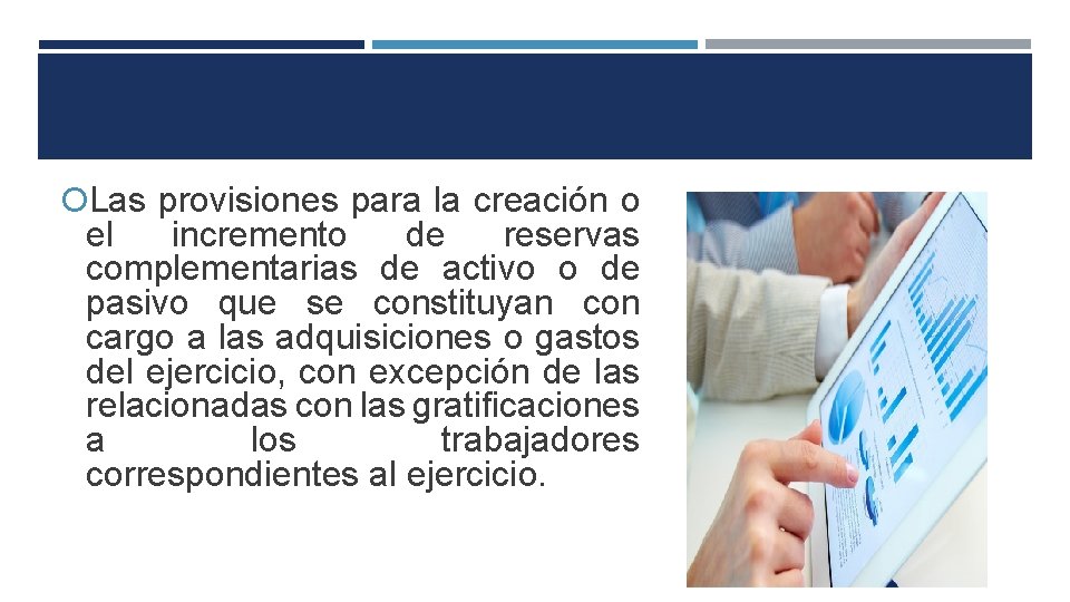  Las provisiones para la creación o el incremento de reservas complementarias de activo