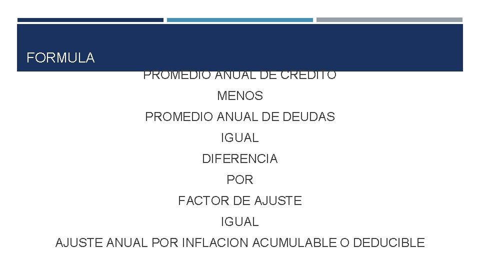FORMULA PROMEDIO ANUAL DE CREDITO MENOS PROMEDIO ANUAL DE DEUDAS IGUAL DIFERENCIA POR FACTOR