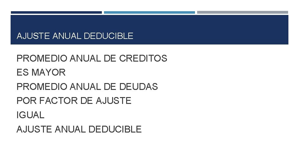AJUSTE ANUAL DEDUCIBLE PROMEDIO ANUAL DE CREDITOS ES MAYOR PROMEDIO ANUAL DE DEUDAS POR