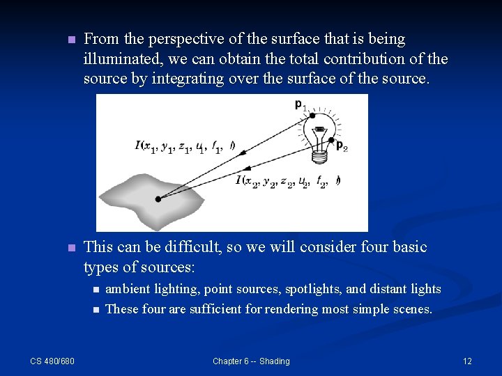 n From the perspective of the surface that is being illuminated, we can obtain