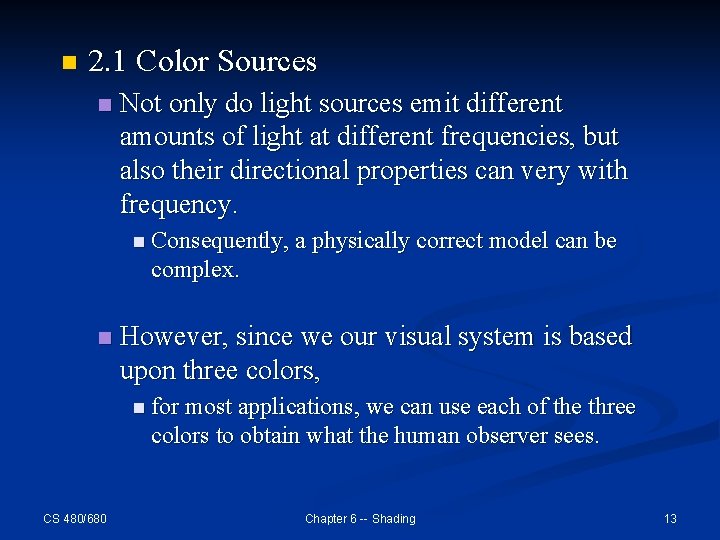 n 2. 1 Color Sources n Not only do light sources emit different amounts