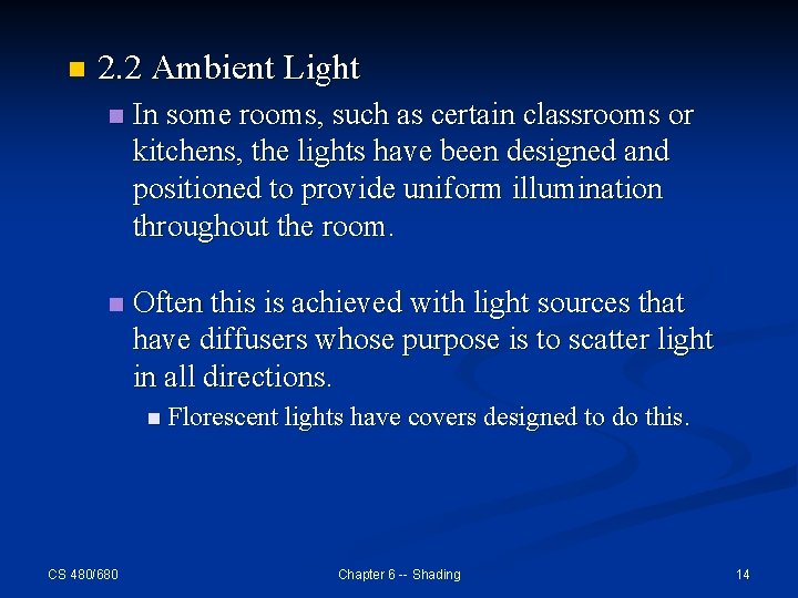 n 2. 2 Ambient Light n In some rooms, such as certain classrooms or