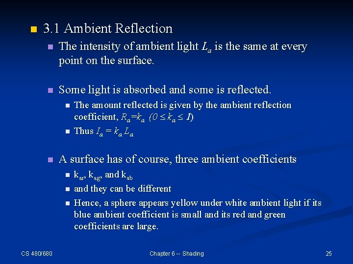 n 3. 1 Ambient Reflection n The intensity of ambient light La is the