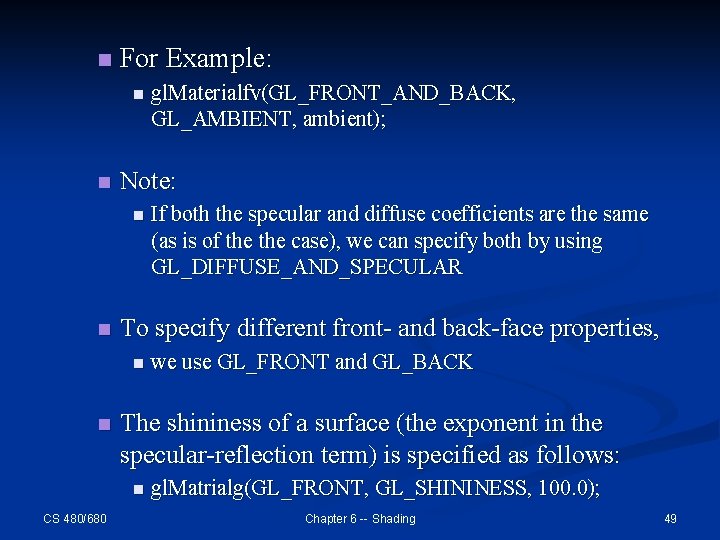 n For Example: n n Note: n n we use GL_FRONT and GL_BACK The