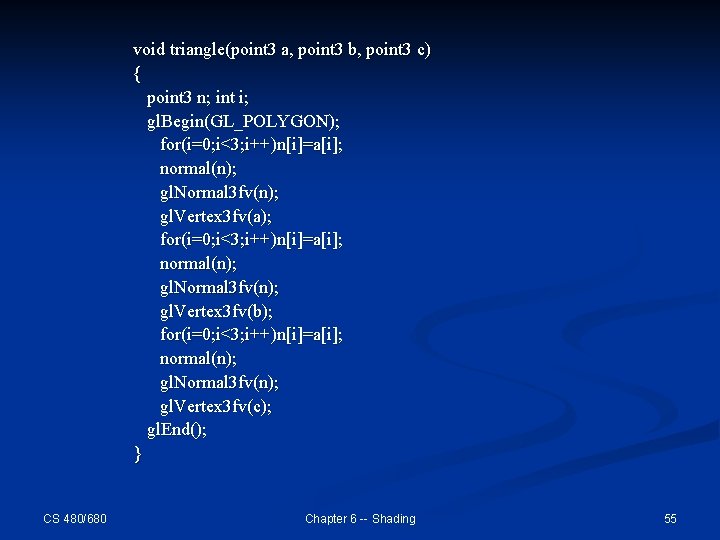 void triangle(point 3 a, point 3 b, point 3 c) { point 3 n;