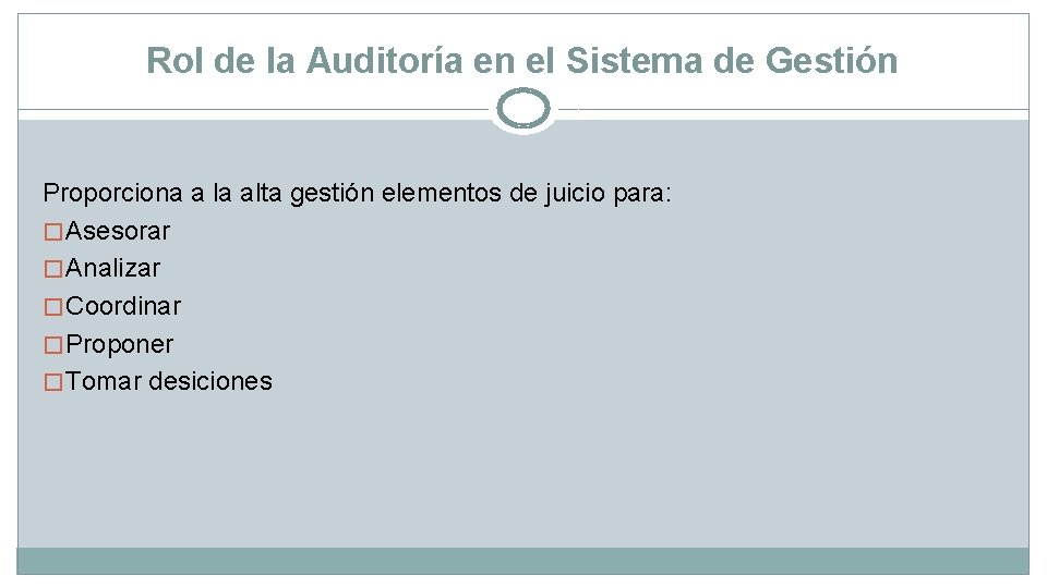 Rol de la Auditoría en el Sistema de Gestión Proporciona a la alta gestión