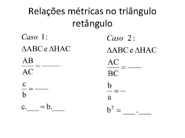 Relações métricas no triângulo retângulo 
