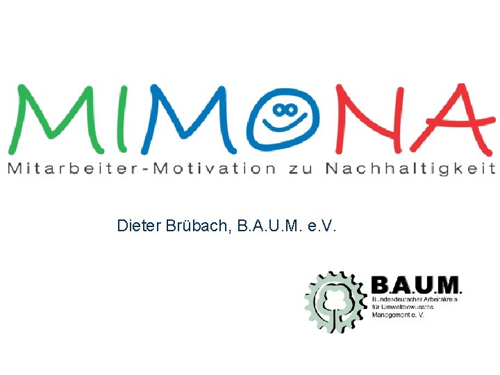 Dieter Brübach, B. A. U. M. e. V. 