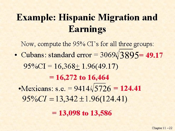 Example: Hispanic Migration and Earnings Now, compute the 95% CI’s for all three groups: