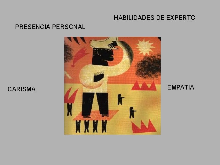 HABILIDADES DE EXPERTO PRESENCIA PERSONAL CARISMA EMPATIA HABILIDADES DE EXPERTO PRESENCIA PERSONAL CARISMA EMPATIA