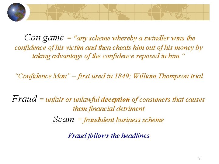 Con game = "any scheme whereby a swindler wins the confidence of his victim