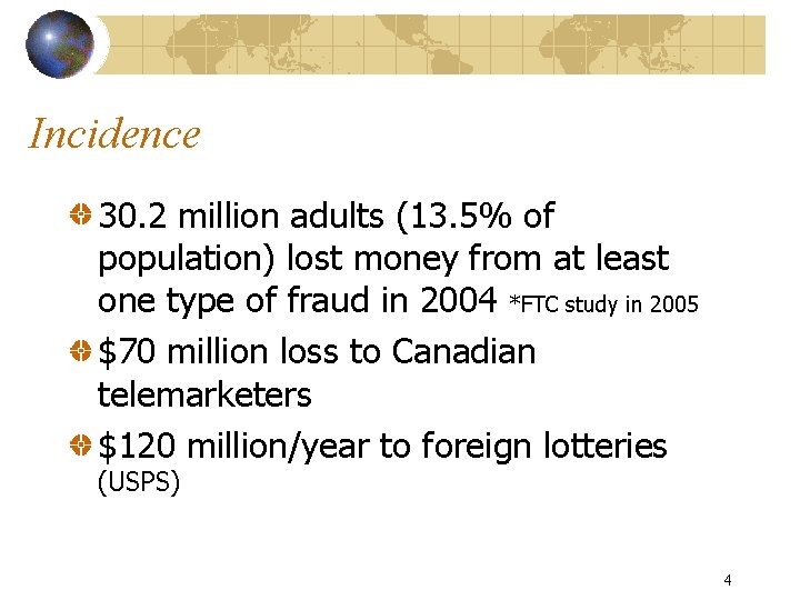 Incidence 30. 2 million adults (13. 5% of population) lost money from at least
