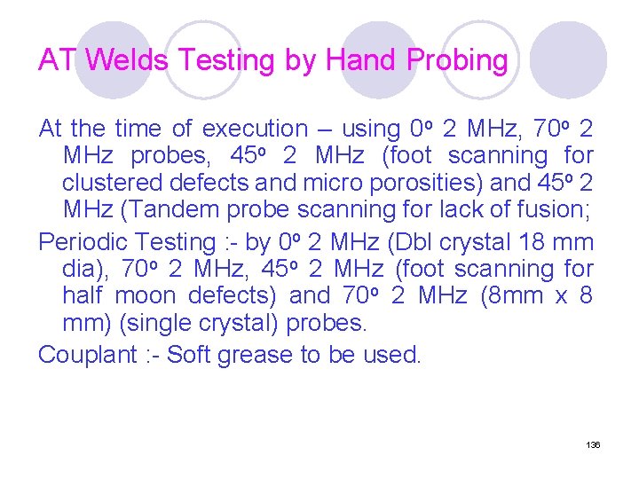 AT Welds Testing by Hand Probing At the time of execution – using 0