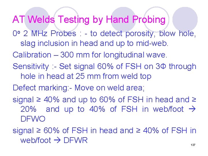 AT Welds Testing by Hand Probing 0 o 2 MHz Probes : - to