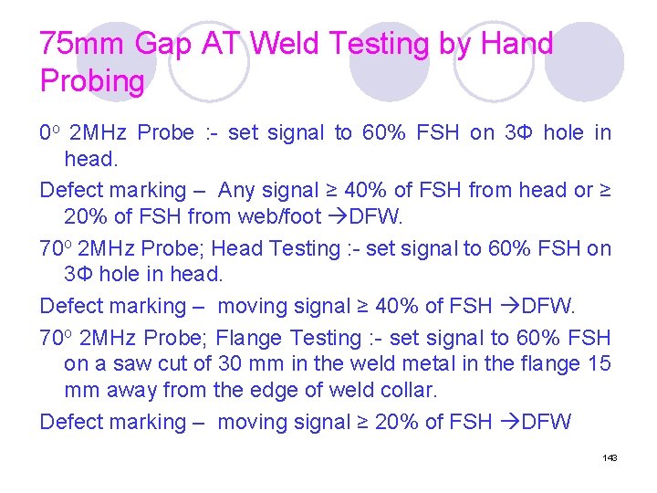 75 mm Gap AT Weld Testing by Hand Probing 0 o 2 MHz Probe