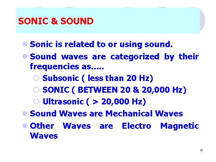 SONIC & SOUND l Sonic is related to or using sound. l Sound waves