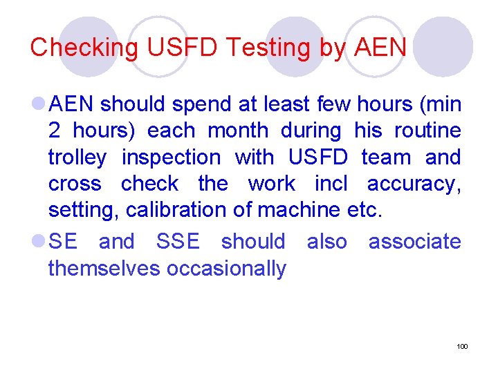 Checking USFD Testing by AEN l AEN should spend at least few hours (min