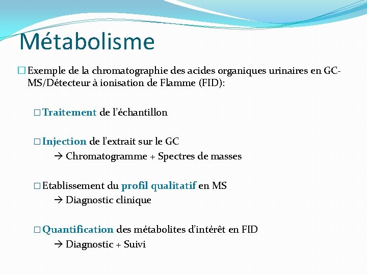 Métabolisme � Exemple de la chromatographie des acides organiques urinaires en GCMS/Détecteur à ionisation Métabolisme � Exemple de la chromatographie des acides organiques urinaires en GCMS/Détecteur à ionisation