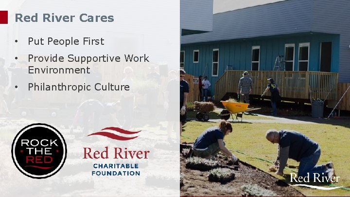 Red River Cares • Put People First • Provide Supportive Work Environment • Philanthropic