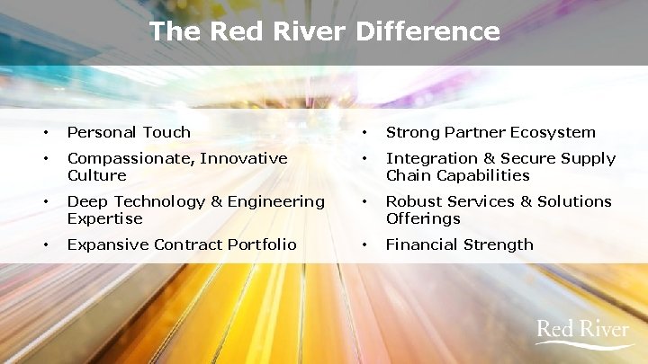 The Red River Difference • Personal Touch • Strong Partner Ecosystem • Compassionate, Innovative