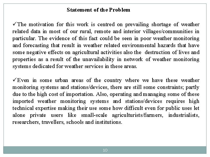 Statement of the Problem üThe motivation for this work is centred on prevailing shortage Statement of the Problem üThe motivation for this work is centred on prevailing shortage
