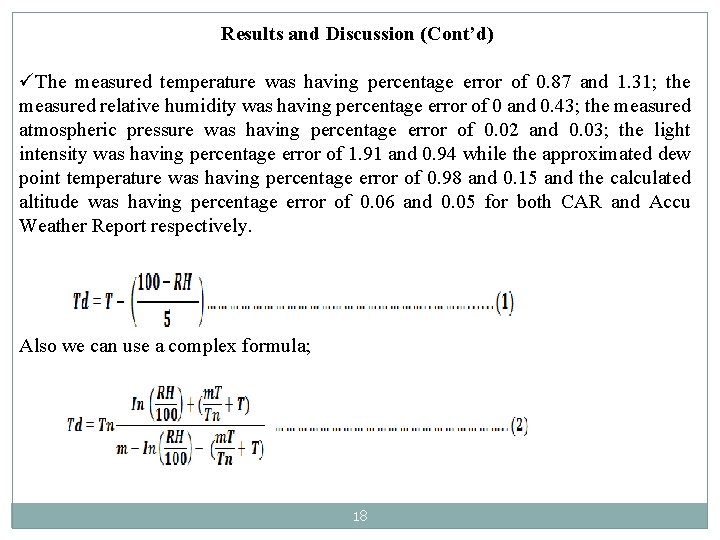 Results and Discussion (Cont’d) üThe measured temperature was having percentage error of 0. 87 Results and Discussion (Cont’d) üThe measured temperature was having percentage error of 0. 87