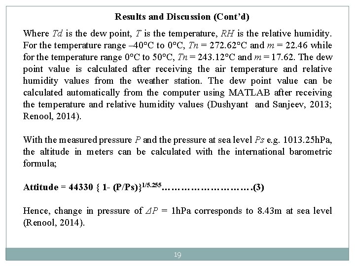 Results and Discussion (Cont’d) Where Td is the dew point, T is the temperature, Results and Discussion (Cont’d) Where Td is the dew point, T is the temperature,