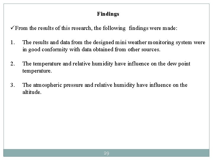 Findings üFrom the results of this research, the following findings were made: 1. The Findings üFrom the results of this research, the following findings were made: 1. The