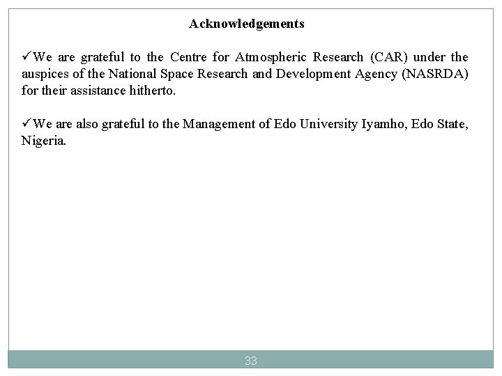 Acknowledgements üWe are grateful to the Centre for Atmospheric Research (CAR) under the auspices Acknowledgements üWe are grateful to the Centre for Atmospheric Research (CAR) under the auspices