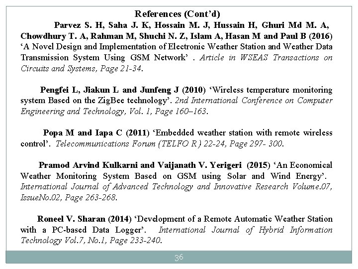 References (Cont’d) Parvez S. H, Saha J. K, Hossain M. J, Hussain H, Ghuri References (Cont’d) Parvez S. H, Saha J. K, Hossain M. J, Hussain H, Ghuri