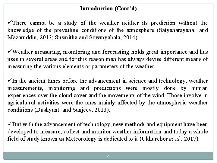 Introduction (Cont’d) üThere cannot be a study of the weather neither its prediction without Introduction (Cont’d) üThere cannot be a study of the weather neither its prediction without