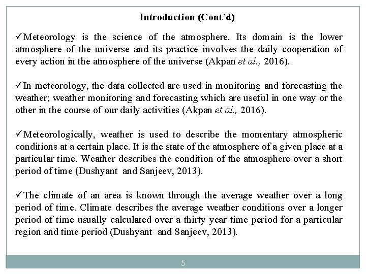 Introduction (Cont’d) üMeteorology is the science of the atmosphere. Its domain is the lower Introduction (Cont’d) üMeteorology is the science of the atmosphere. Its domain is the lower