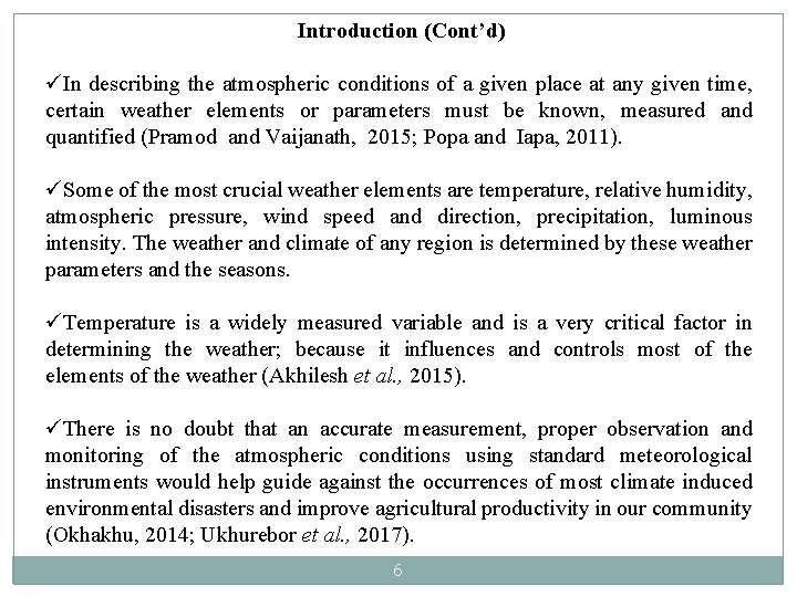 Introduction (Cont’d) üIn describing the atmospheric conditions of a given place at any given Introduction (Cont’d) üIn describing the atmospheric conditions of a given place at any given