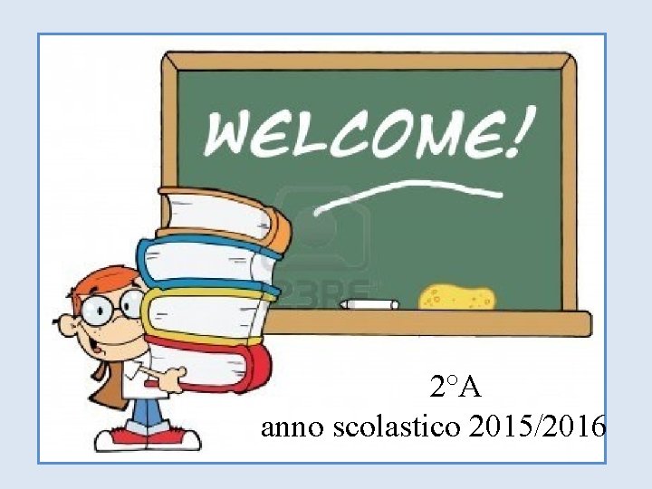 2°A anno scolastico 2015/2016 